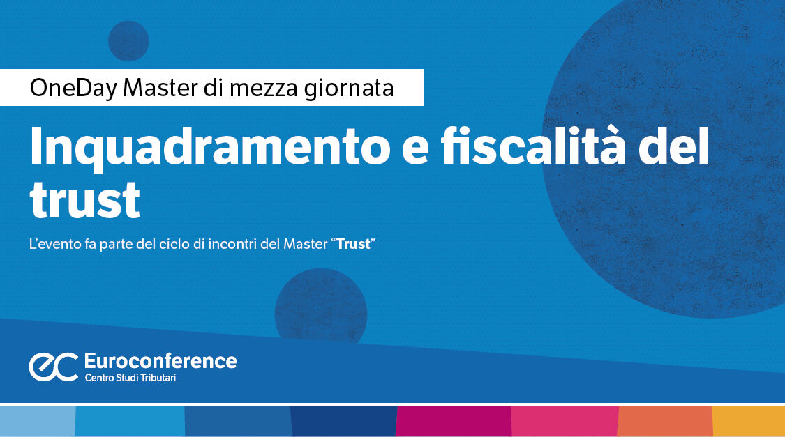 Immagine Inquadramento e fiscalità del trust | Euroconference